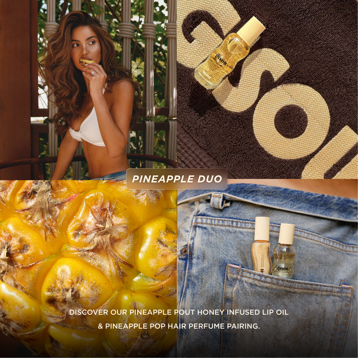 Collage featuring the Gisou Pineapple Duo with Honey Infused Lip Oil in Pineapple Pout and Honey Infused Hair Perfume in Pineapple Pop. Imagery includes tropical pineapple textures, the fragrance and lip oil tucked into a denim pocket, and Negin Mirsalehi eating pineapple in a sun-soaked tropical setting.
